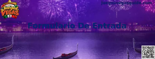 Referencia visual del Formulario De Entrada de Juegos Vegas y sus campos de acceso
