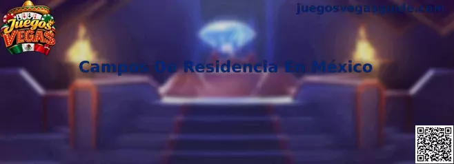 Guía de Juegos Vegas para completar los campos de residencia en México durante el registro