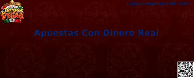 Guía sobre Apuestas Con Dinero Real en Juegos Vegas