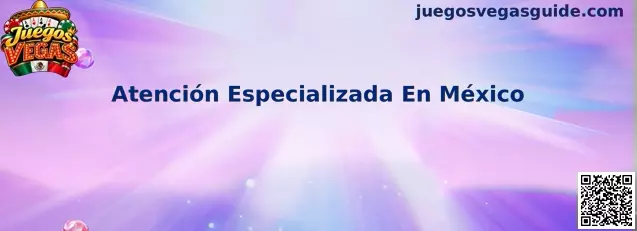 Atención especializada en México y orientación profesional para personas con problemas relacionados con los juegos de apuestas