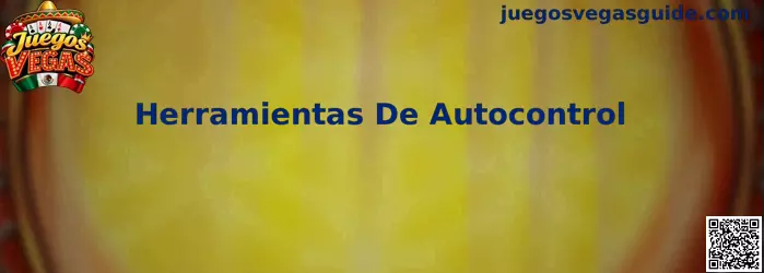 Herramientas De Autocontrol en Juegos Vegas