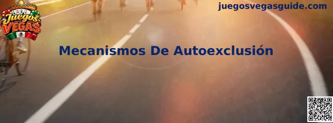 Mecanismos de Autoexclusión Juegos Vegas