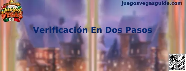 Verificación En Dos Pasos en Juegos Vegas