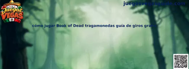 Cómo jugar Book of Dead tragamonedas guía de giros gratis