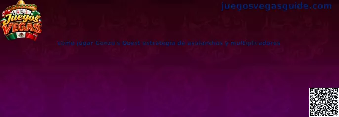 Cómo jugar Gonzo's Quest estrategia de avalanchas y multiplicadores