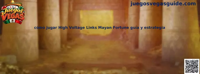 Guía de cómo jugar High Voltage Links Mayan Fortune de Juegos Vegas