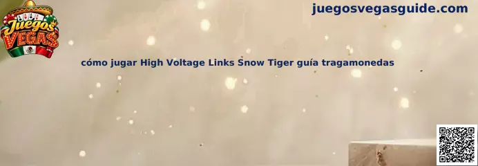Imagen introductoria de la guía para conocer High Voltage Links Snow Tiger y sus funciones de tragamonedas
