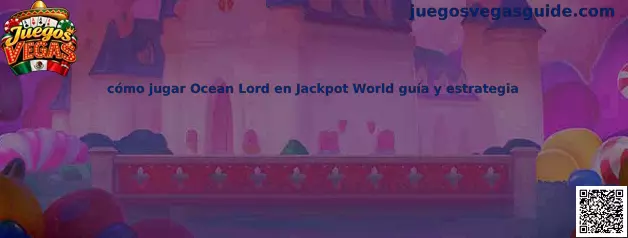 Imagen introductoria de la guía para aprender a jugar Ocean Lord en Jackpot World