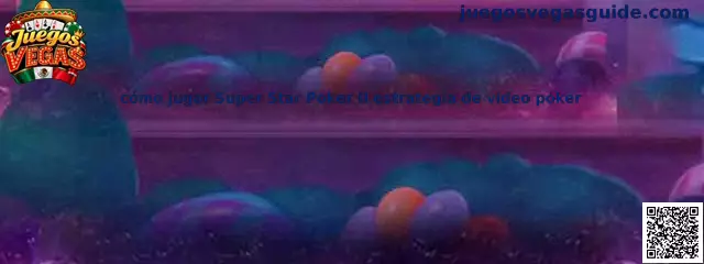 Imagen de referencia para aprender sobre Super Star Poker II y las decisiones estratégicas del video póker