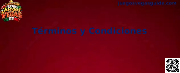 Términos y condiciones de Juegos Vegas
